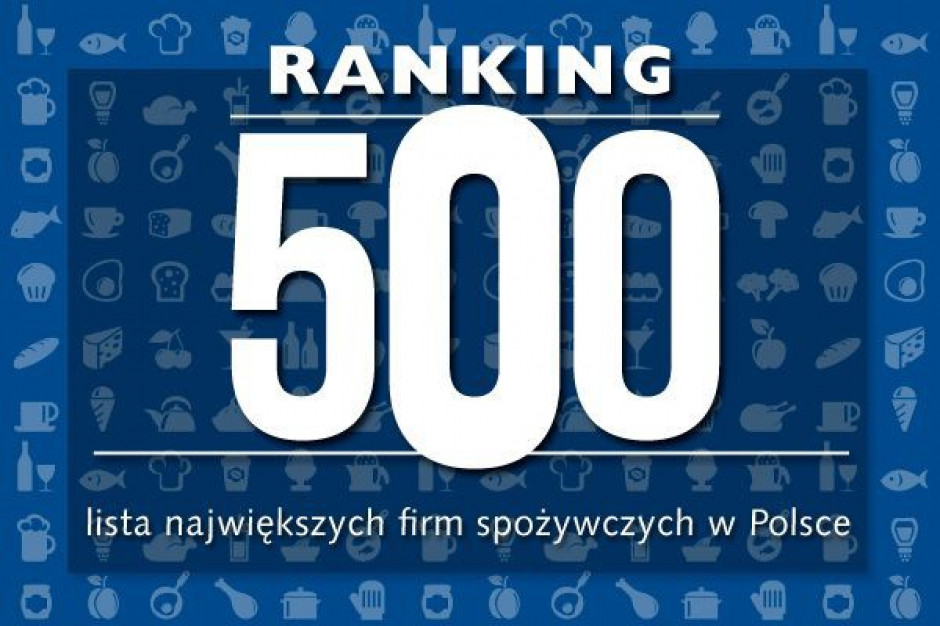 Ranking 500 - lista największych firm spożywczych w Polsce