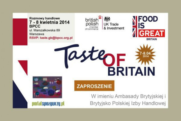 Taste of Britain 7 i 8 kwietnia br. - zaproszenie na rozmowy handlowe