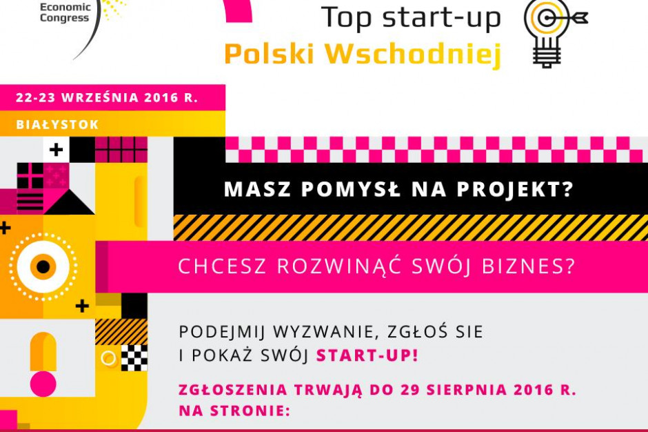 TOP Start-up Polski Wschodniej 2016 podczas III Wschodniego Kongresu Gospodarczego w Białymstoku