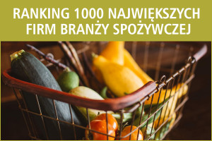 Ranking 1000 największych firm spożywczych w Polsce - edycja 2016