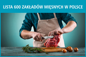 Lista 600 zakładów mięsnych w Polsce - edycja 2017