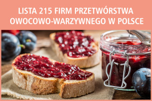 Lista 215 firm przetwórstwa owocowo-warzywnego w Polsce - edycja 2017 