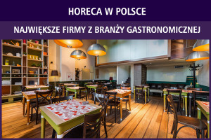 HoReCa w Polsce: największe firmy z branży gastronomicznej - edycja 2017