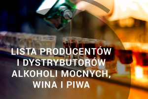 Lista producentów i dystrybutorów alkoholi mocnych, wina i piwa - edycja 2018