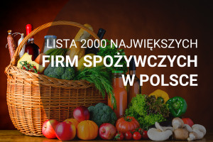 Lista 2000 największych firm spożywczych w Polsce - edycja 2018