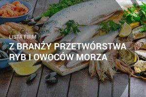 Lista firm z branży przetwórstwa ryb i owoców morza - edycja 2018