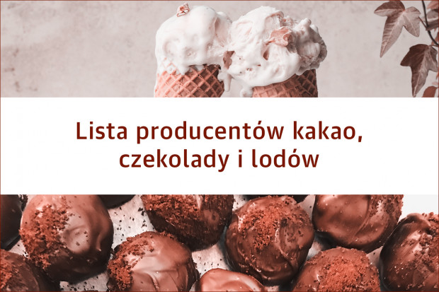 Lista producentów kakao, czekolady i lodów - edycja 2019