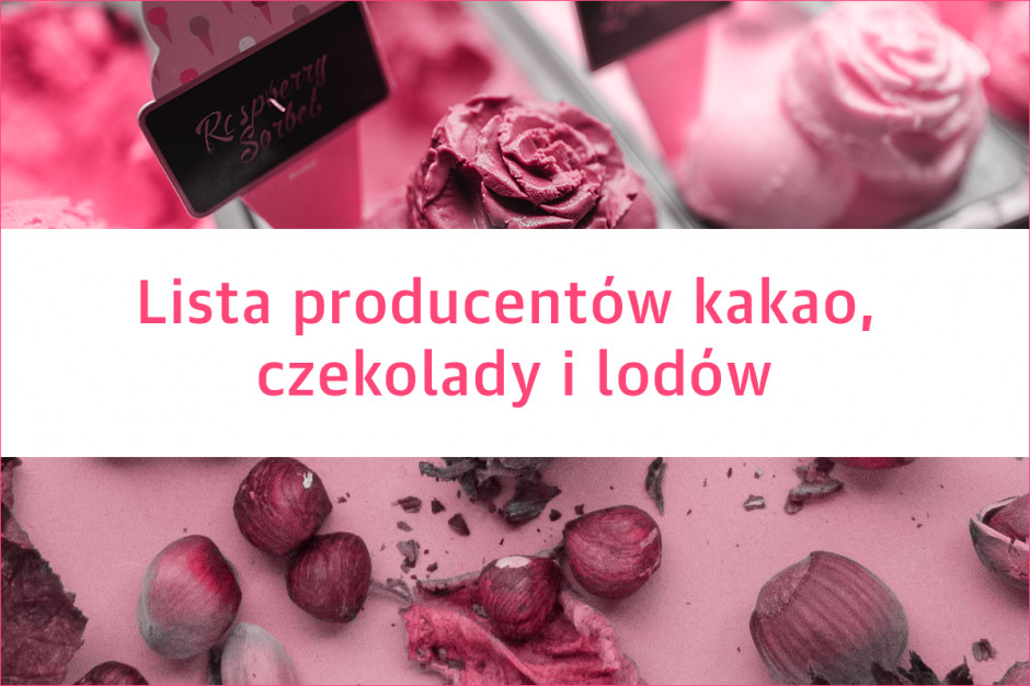 Lista producentów kakao, czekolady i lodów - edycja 2020