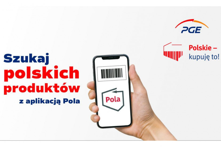PGE partnerem aplikacji Pola PGE wspiera rozwój aplikacji Pola w ramach akcji „Polskie – kupuję to!”