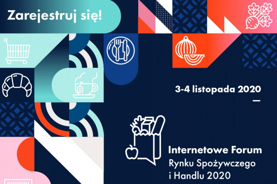 Internetowe Forum Rynku Spożywczego i Handlu 2020 Internetowe Forum Rynku Spożywczego i Handlu 2020 już 3-4 listopada