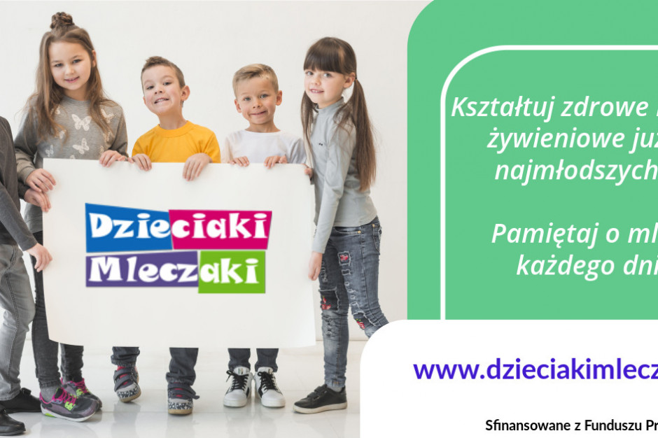 Nowa odsłona Dzieciaki Mleczaki Kolejna edycja projektu Dzieciaki Mleczaki