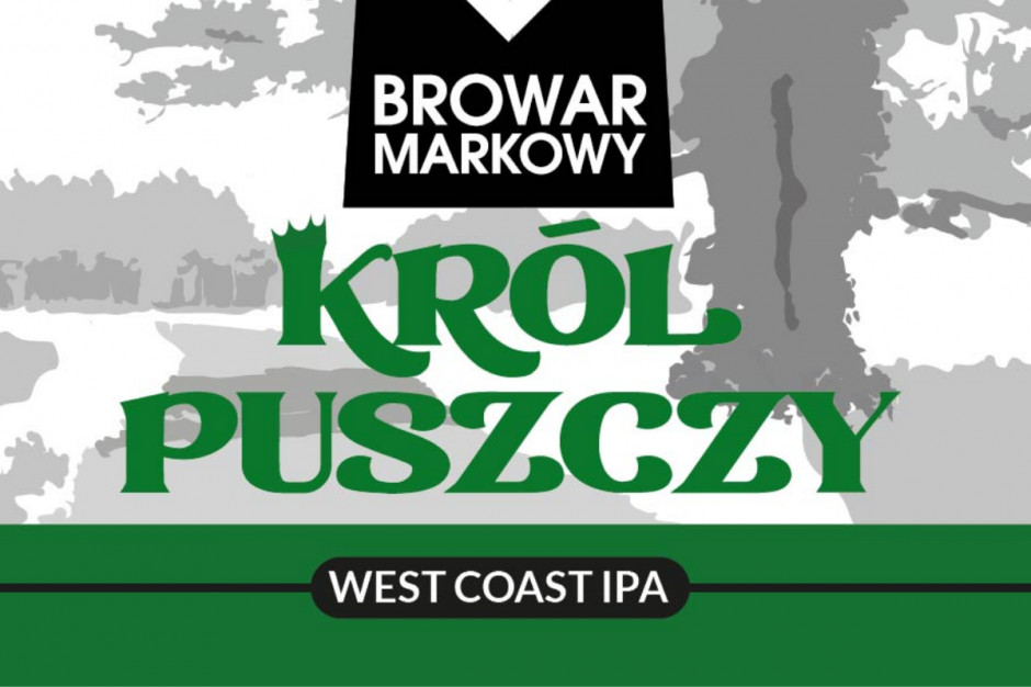 Browar Markowy - nowe piwo będzie się nazywać "Król Puszczy"; fot. facebook.com/BrowarMarkowy Piwo miało nazywać się