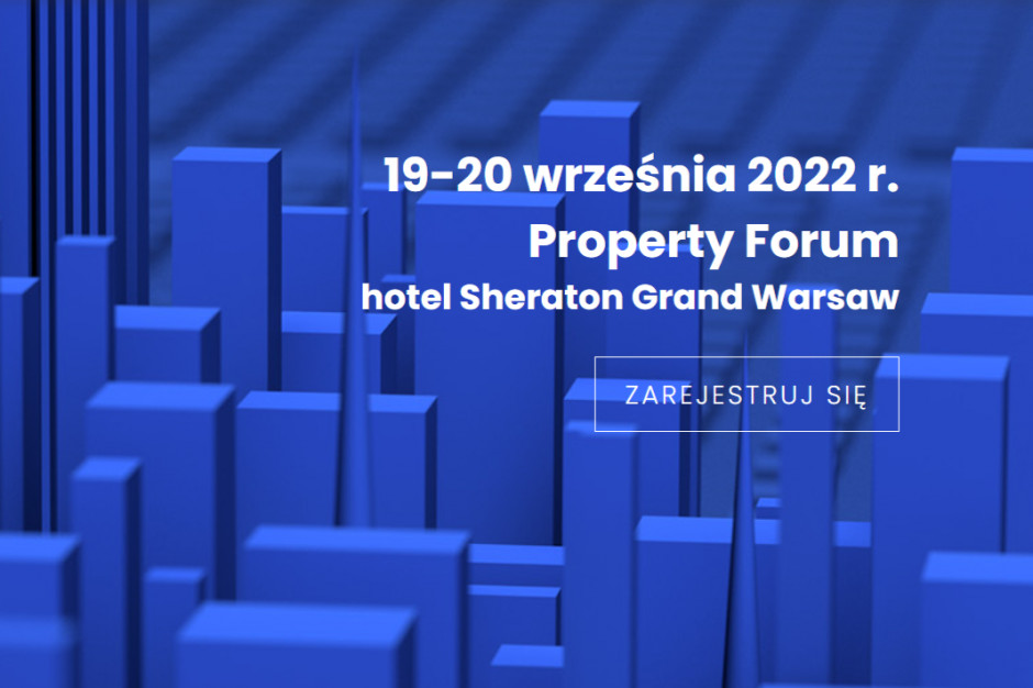 Property Forum 2022 już 19-20 września. Zarejestruj się!