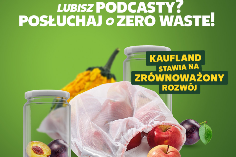 Kaufland rusza z cyklem podcastów o ekologii i zdrowiu